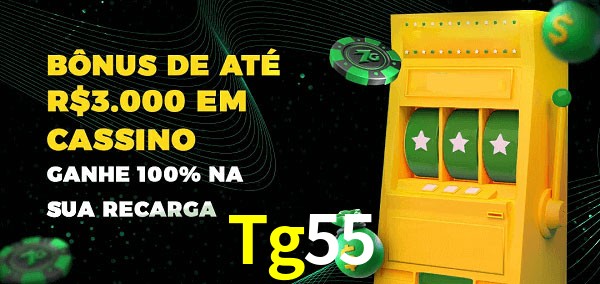 Tg55 melhor bônus de depósito